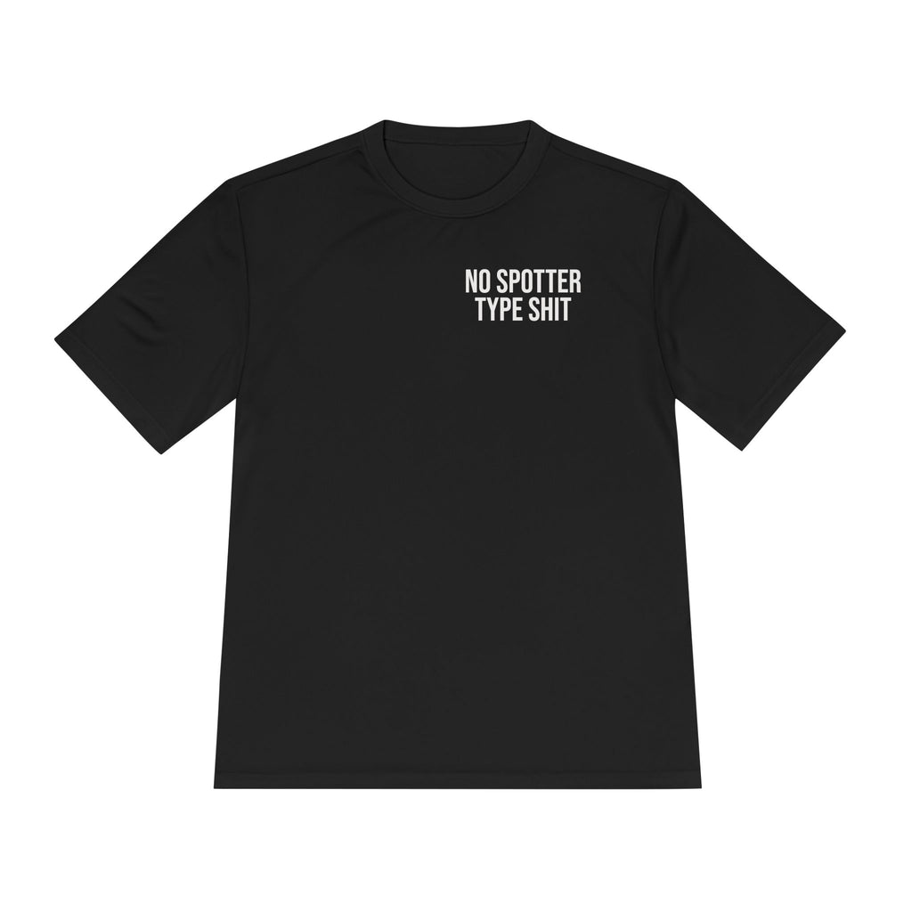 No Spotter Type Shit Gym Tee — Moisture-Wicking Streetwear Workout Shirt