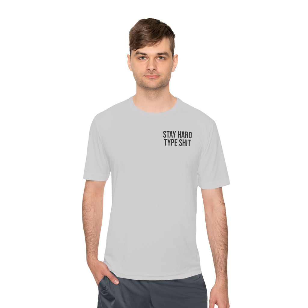 Stay Hard Type Shit Tee — Moisture-Wicking Performance Shirt