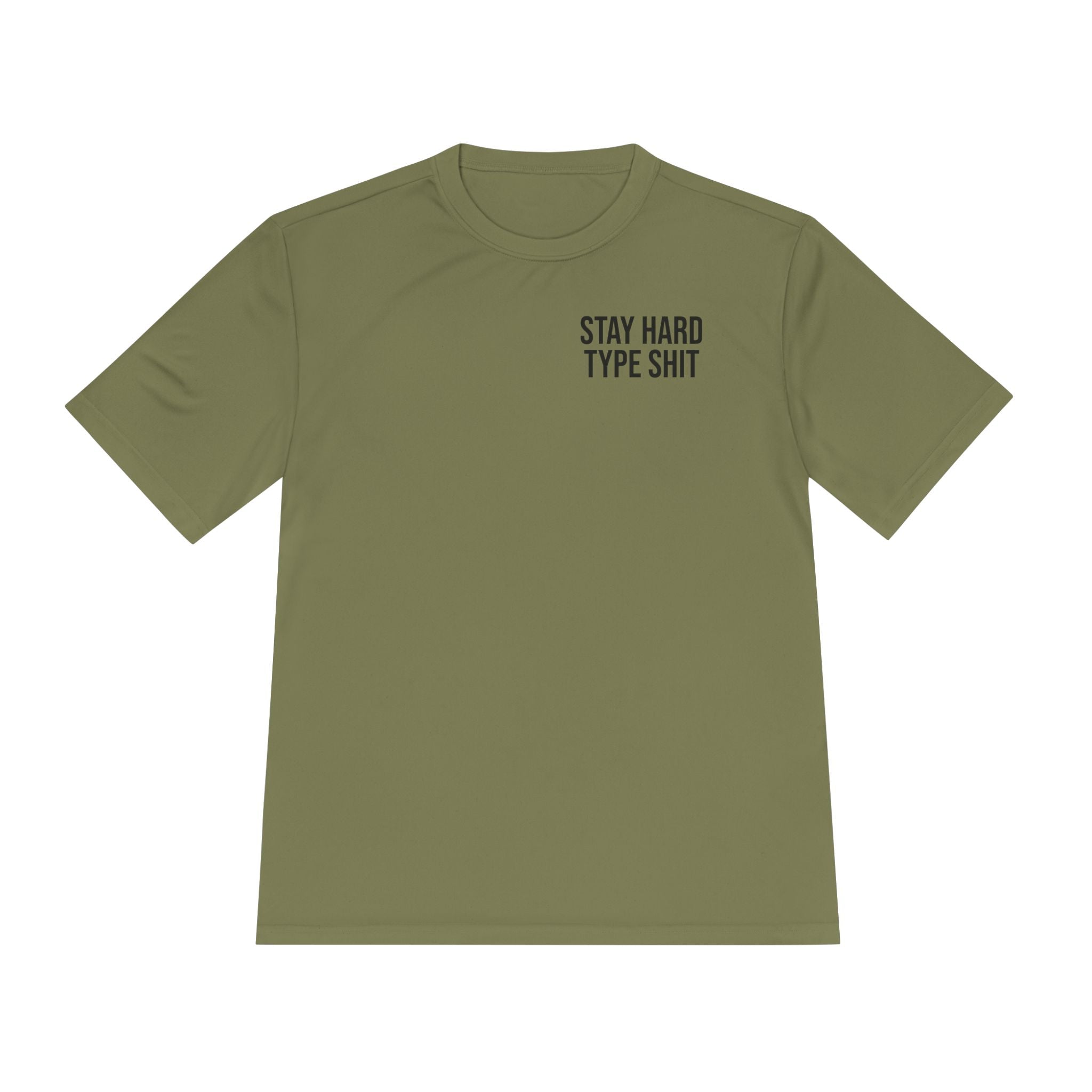 Stay Hard Type Shit Tee — Moisture-Wicking Performance Shirt